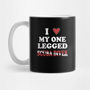 Inspirational Scuba Diving - I Love My One Legged Scuba Diver Mug